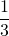 \dfrac{1}{3}