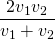 \dfrac{2v_1v_2}{v_1+v_2}