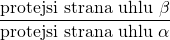 \dfrac{\textrm{protejsi strana uhlu } \beta}{\textrm{protejsi strana uhlu } \alpha}