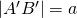 |A'B'|=a
