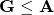 \textbf{G}\leq\textbf{A}