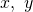 x,\ y