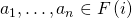 a_1,\ldots,a_n \in F\left( i\right)