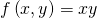 f\left( x,y \right)=xy