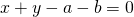 x+y-a-b=0